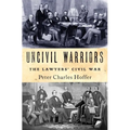 Uncivil Warriors: The Lawyers' Civil War - Hardcover