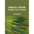 Human Self-Creation: Paul Natorp's Theory of Education - Hardcover