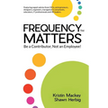 Frequency Matters: Be a Contributor, Not an Employee! - Paperback
