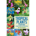 Tropical Plants of Costa Rica: A Guide to Native and Exotic Flora - Paperback