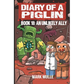 Diary of a Piglin Book 18: An Unlikely Ally - Paperback