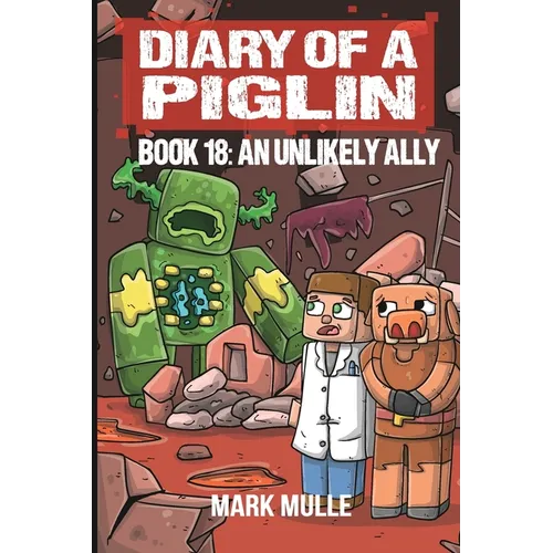 Diary of a Piglin Book 18: An Unlikely Ally - Paperback