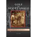 Golf in Scottsdale - Hardcover
