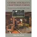 Gustav Stickley's Craftsman Farms: The Quest for an Arts and Crafts Utopia - Hardcover