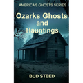 Ozarks Ghosts and Hauntings - Paperback