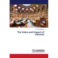 The Value and Impact of Libraries - Paperback