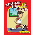 Brilliant Bob is Strong - Hardcover
