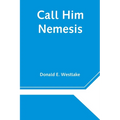 Call Him Nemesis - Paperback