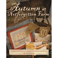 Autumn at Notforgotten Farm: Needlework Projects to Warm Your Hands and Heart - Paperback