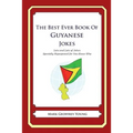 The Best Ever Book of Guyanese Jokes: Lots and Lots of Jokes Specially Repurposed for You-Know-Who - Paperback