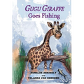 Gugu Giraffe: Goes Fishing - Paperback