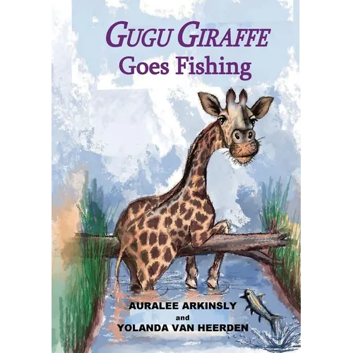 Gugu Giraffe: Goes Fishing - Paperback