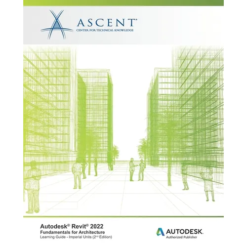 Autodesk Revit 2022: Fundamentals for Architecture (Imperial Units): Autodesk Authorized Publisher - Paperback