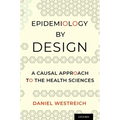Epidemiology by Design: A Causal Approach to the Health Sciences - Paperback