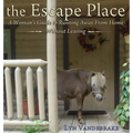 The Escape Place: A Woman's Guide to Running Away from Home Without Leaving - Hardcover
