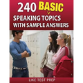 240 Basic Speaking Topics: with Sample Answers - Paperback