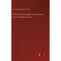 Colección de las antiguas crónicas de los reyes de Castilla y de León - Hardcover