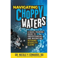 Navigating Choppy Waters: A Basic Training Guide to Understanding and Maximizing Veterans' Disability Claims - Paperback