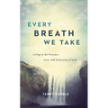 Every Breath We Take: Living in the Presence, Love, and Generosity of God - Paperback