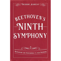 Beethoven's Ninth Symphony: Rehearsing and Performing Its 1824 Premiere - Hardcover