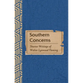 Southern Concerns: Shorter Writings of Walter Lynwood Fleming - Paperback