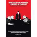 Managers in Disguise-Leaders in Disgust: The Not-So Obvious Roadblocks to Success - Paperback