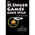 The H.Unger Games Gone Wild A Parody - Paperback