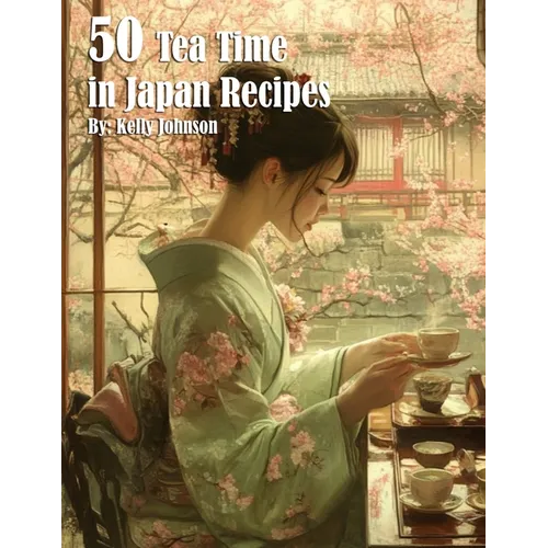 50 Tea Time in Japan Recipes - Paperback