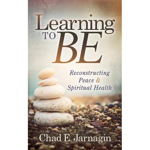 Learning to Be: Reconstructing Peace and Spiritual Health - Paperback