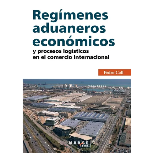 Regímenes aduaneros económicos y procesos logísticos en el comercio internacional - Paperback