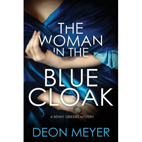 The Woman in the Blue Cloak: A Benny Griessel Novel - Hardcover