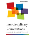Interdisciplinary Conversations: Challenging Habits of Thought - Hardcover
