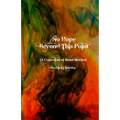 No Hope Beyond This Point: A Collection of Short Stories - Paperback