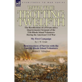 With the Trotting Twelfth: the Recollections of a Private & a Quartermaster-Sergeant of the 12th Rhode Island Volunteers During the American Civil War - Paperback