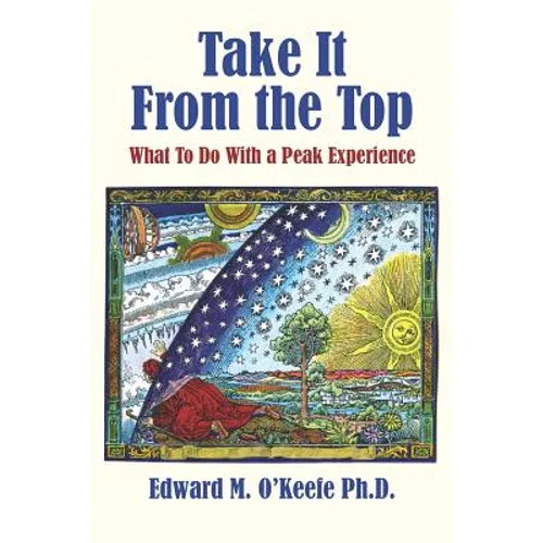 Take It From the Top: What To Do With a Peak Experience - Paperback