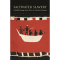 Saltwater Slavery: A Middle Passage from Africa to American Diaspora - Paperback