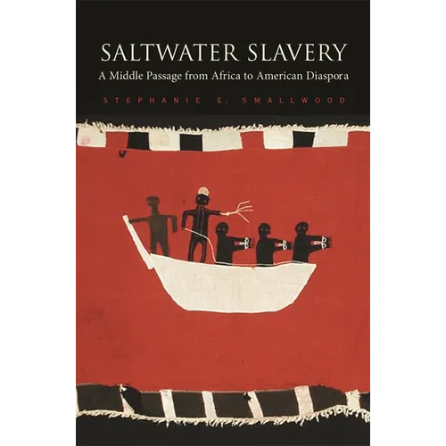 Saltwater Slavery: A Middle Passage from Africa to American Diaspora - Paperback