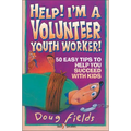 Help! I'm a Volunteer Youth Worker: 50 Easy Tips to Help You Succeed with Kids - Paperback