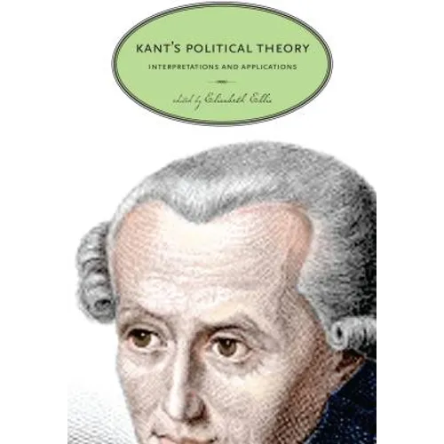 Kant's Political Theory: Interpretations and Applications - Paperback