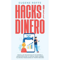 Hacks del Dinero: Sencillos Trucos que te Ayudarán a Hacer Explotar tu Capital para Lograr tus Metas Financieras en Tiempo Récord - Paperback