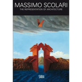Massimo Scolari: The Representation of Architecture, 1967-2012 - Hardcover