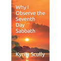 Why I Observe the Seventh Day Sabbath - Paperback