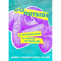 Go Outside: ...and 19 Other Keys to Thriving in Your 20s - Paperback