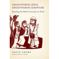Encountering Jesus, Encountering Scripture: Reading the Bible Critically in Faith - Paperback