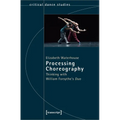 Processing Choreography: Thinking with William Forsythe's "Duo" - Paperback