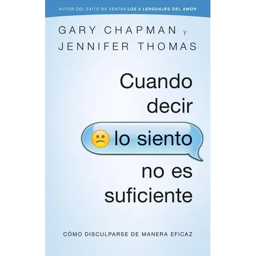 Cuando Decir Lo Siento No Es Suficiente: Cómo Disculparse de Manera Eficaz - Paperback