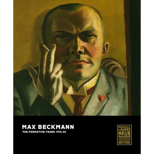 Max Beckmann: The Formative Years, 1915-25 - Hardcover