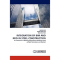 Integration of Bim and RFID in Steel Construction - Paperback