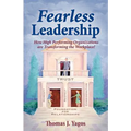 Fearless Leadership How High Performing Organizations Are Transforming the Workplace! - Paperback