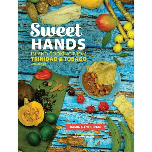 Sweet Hands: Island Cooking from Trinidad & Tobago, 3rd Edition: Island Cooking from Trinidad & Tobago - Paperback